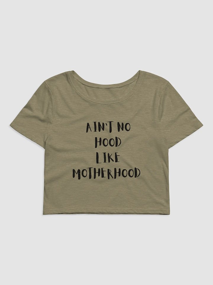 aint no hood like motherhood crop product image (2)