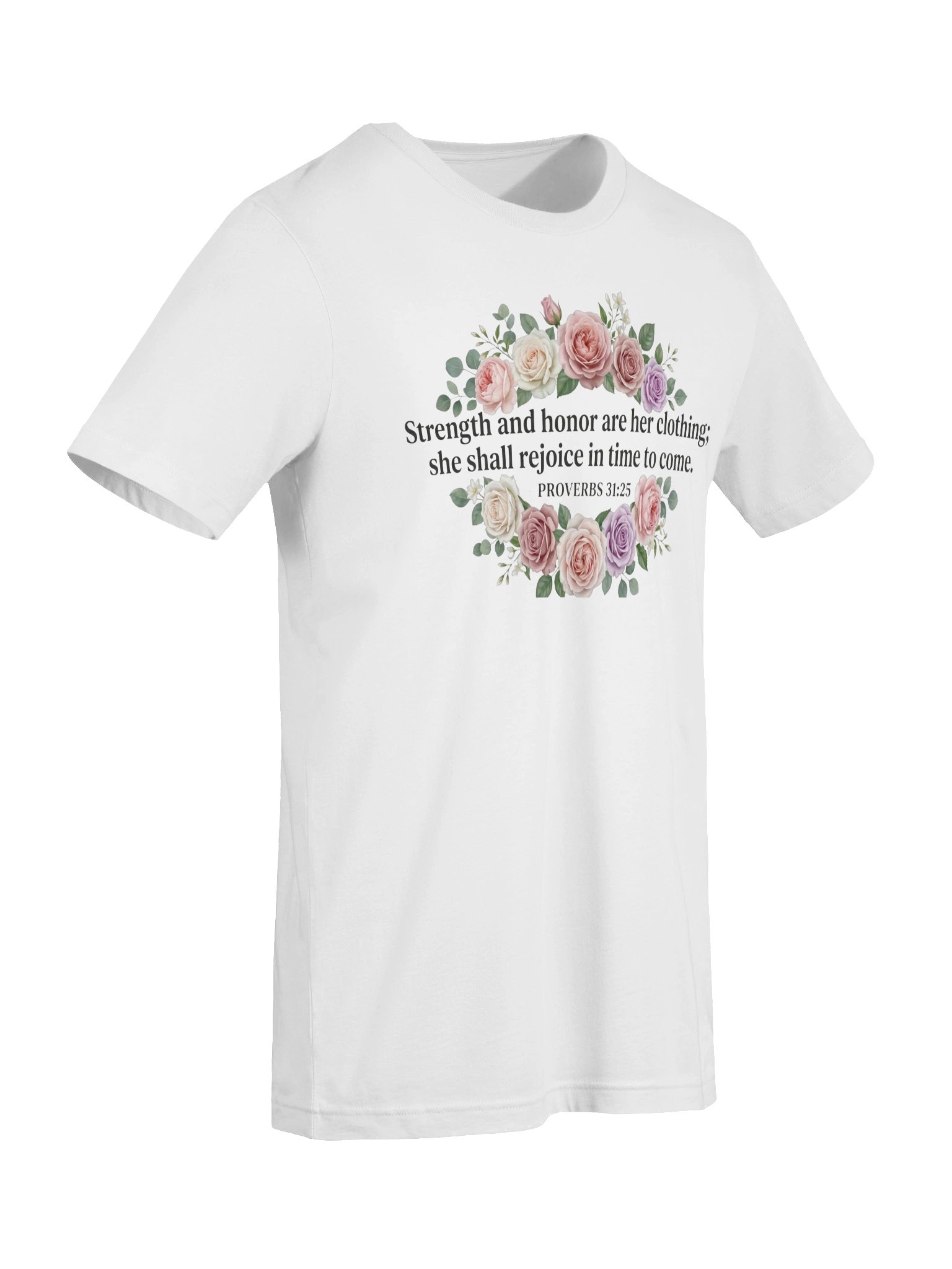 Proverbs 31:25 "Strength & Honor" Floral T-Shirt product image (49)