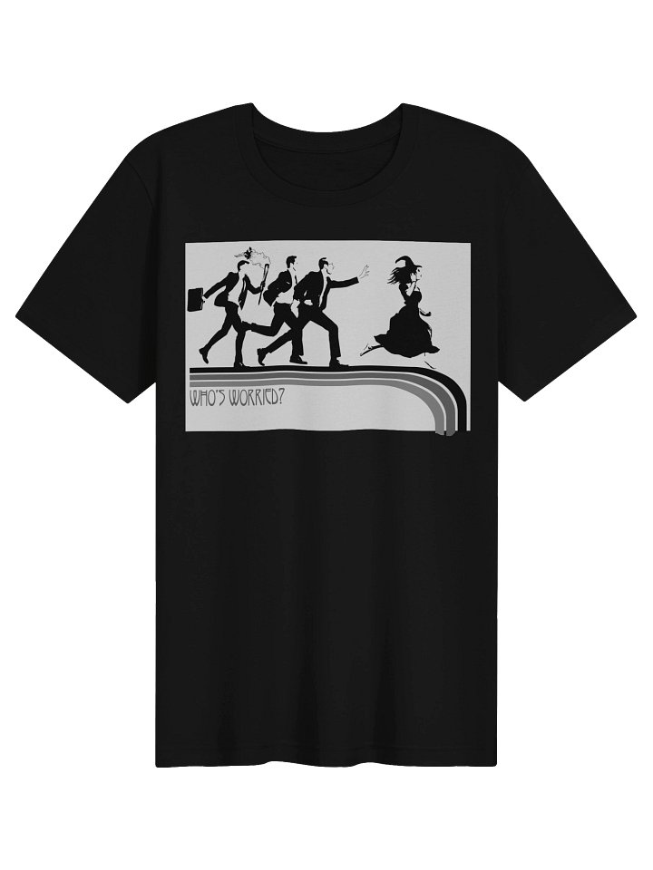 Who’s Worried Unisex T-Shirt product image (1)