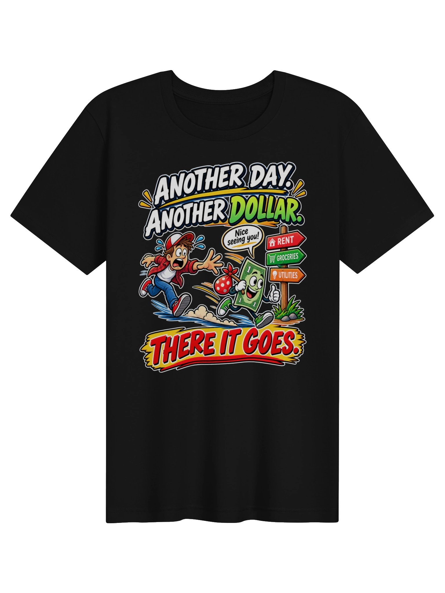 ANOTHER DAY. ANOTHER DOLLAR. THERE IT GOES product image (2)