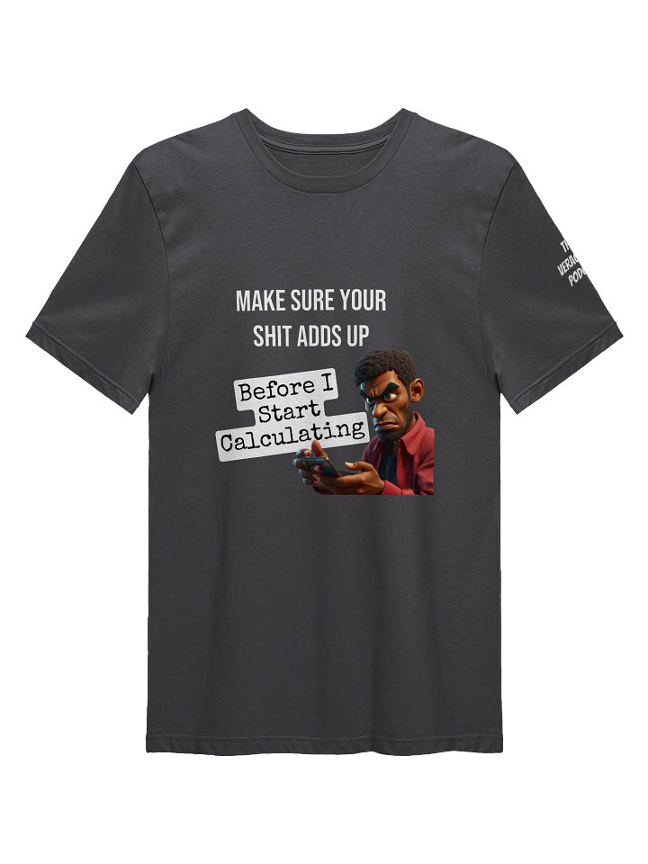 Shit Adds Up Supersoft T-Shirt product image (41)
