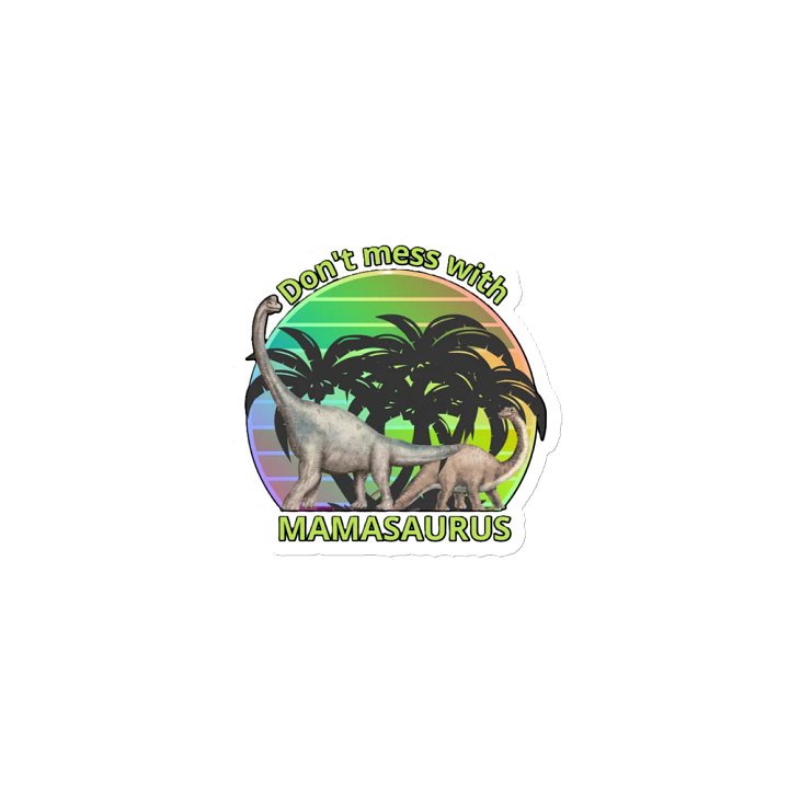 DON'T MESS WITH MAMASAURUS product image (1)