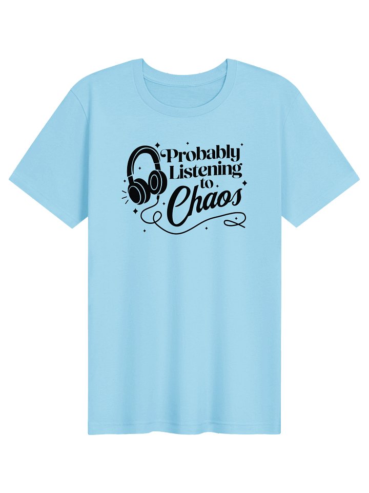 Probably Listening to Chaos T-shirt (Black) product image (81)
