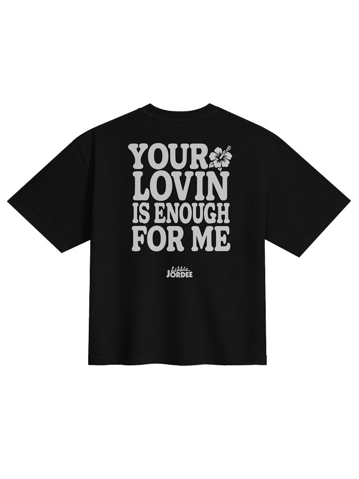 "Your Lovin' is Enough" Women's Heavyweight Boxy T-Shirt in Black product image (2)