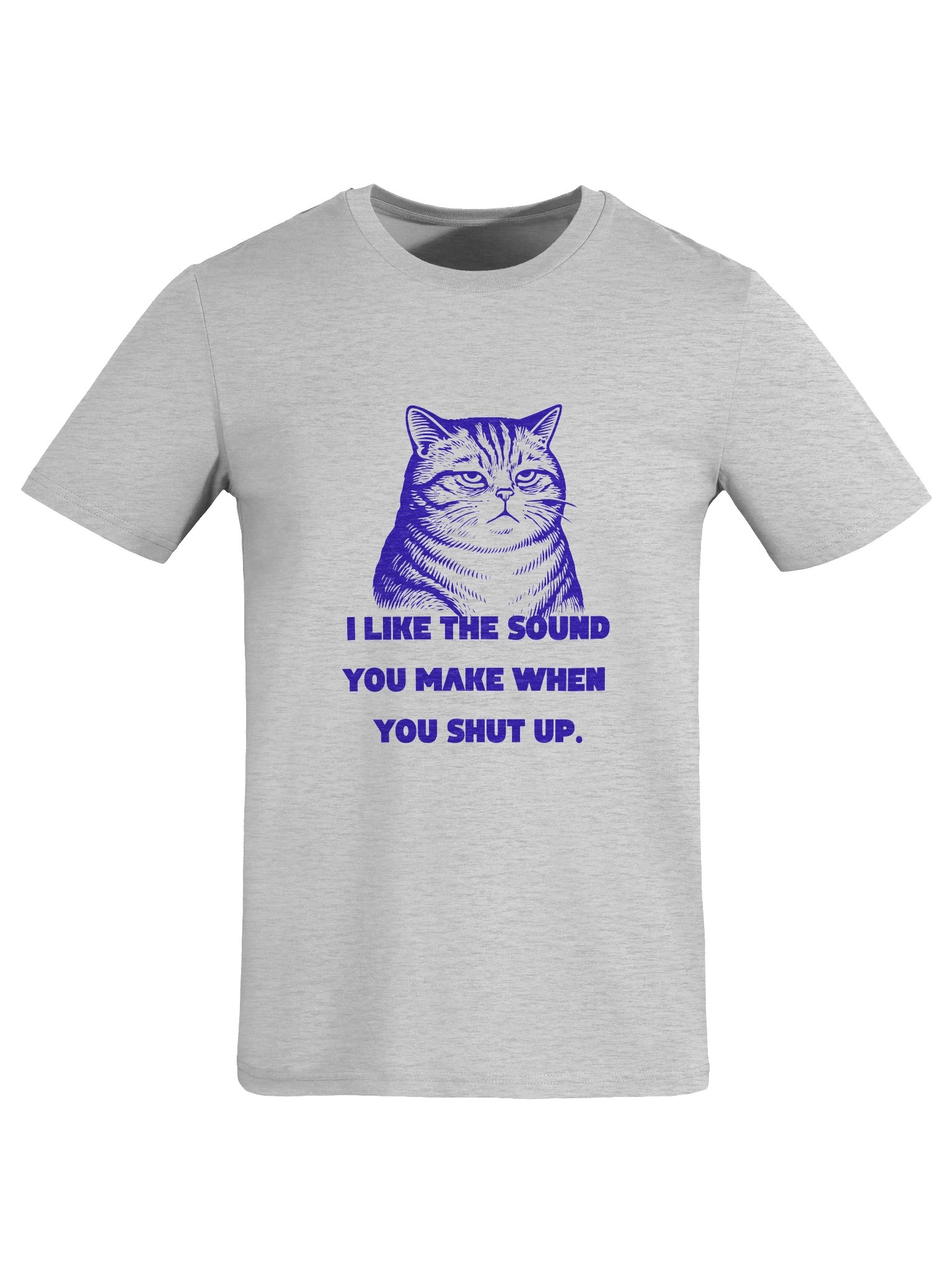 I Like The Sound You Make When You Shut Up. product image (7)