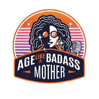 Age Like a Badass Mother