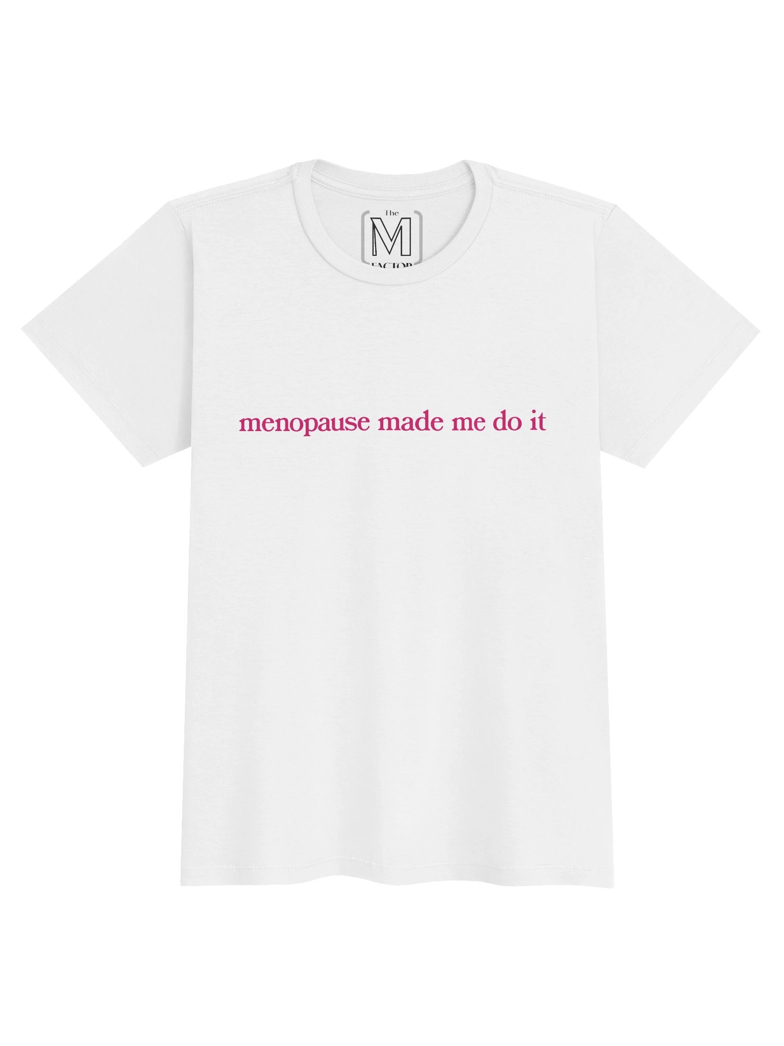 Menopause Made Me Do It Women's Tee product image (1)