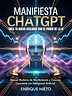 MANIFIESTA CON CHAT GPT: Crea tu nueva realidad con el poder de la Inteligencia Artificial