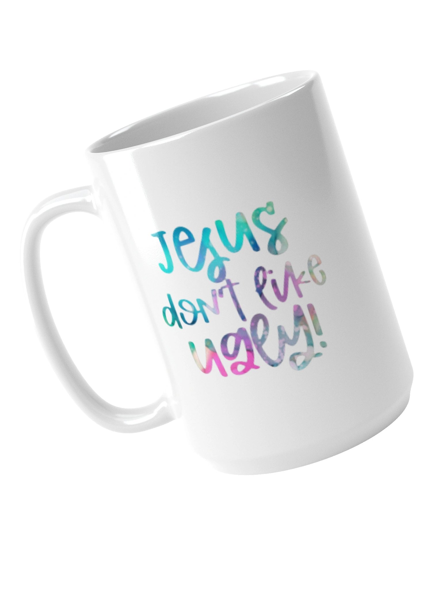 Jesus Don’t Like Ugly 15 oz White Coffee Mug Christian Faith Drinkware Bold Statement Gift product image (4)
