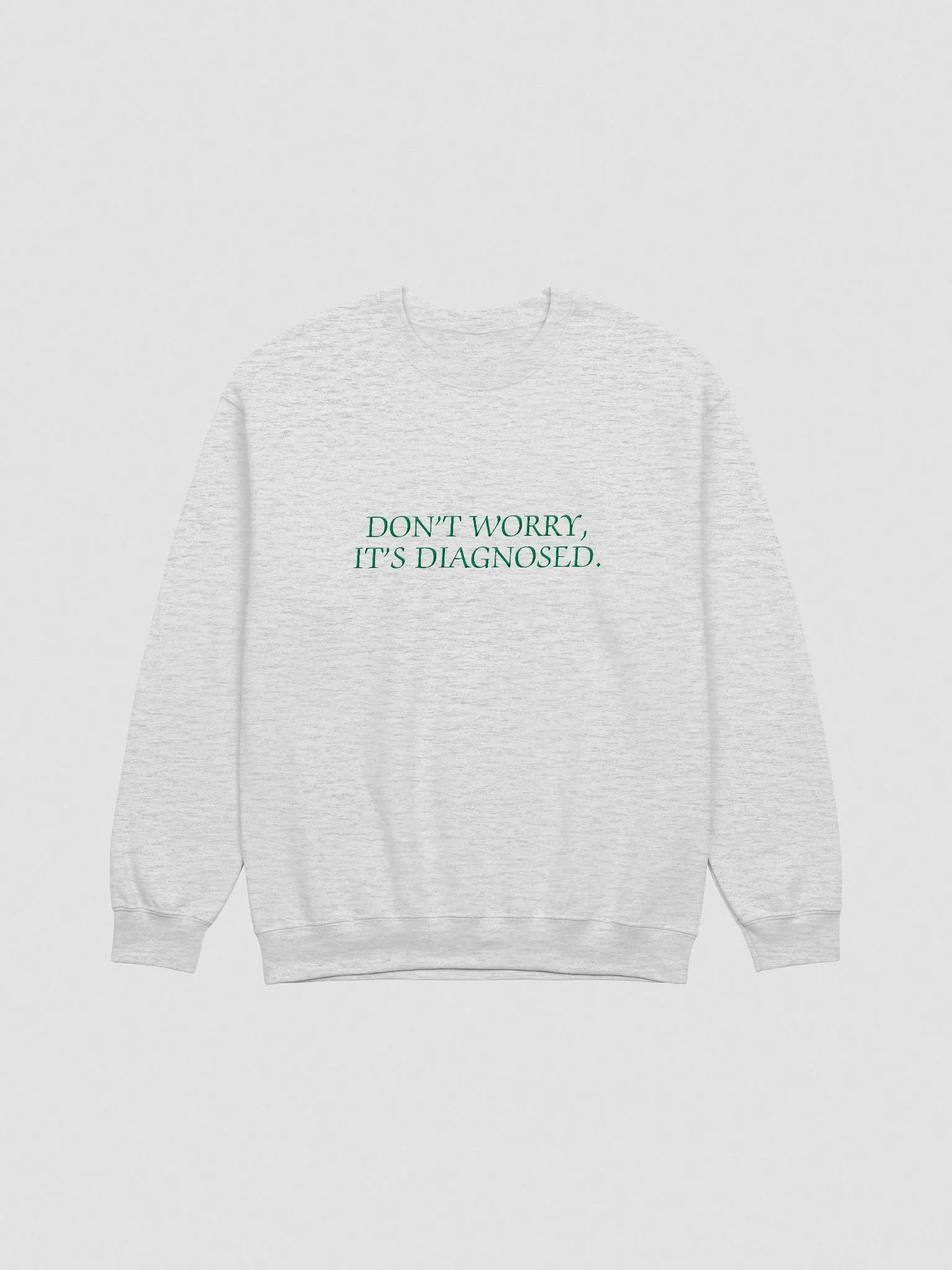 DW, IT'S DIAGNOSED. (lg. design, kelly thread) embroidered crewneck product image (25)