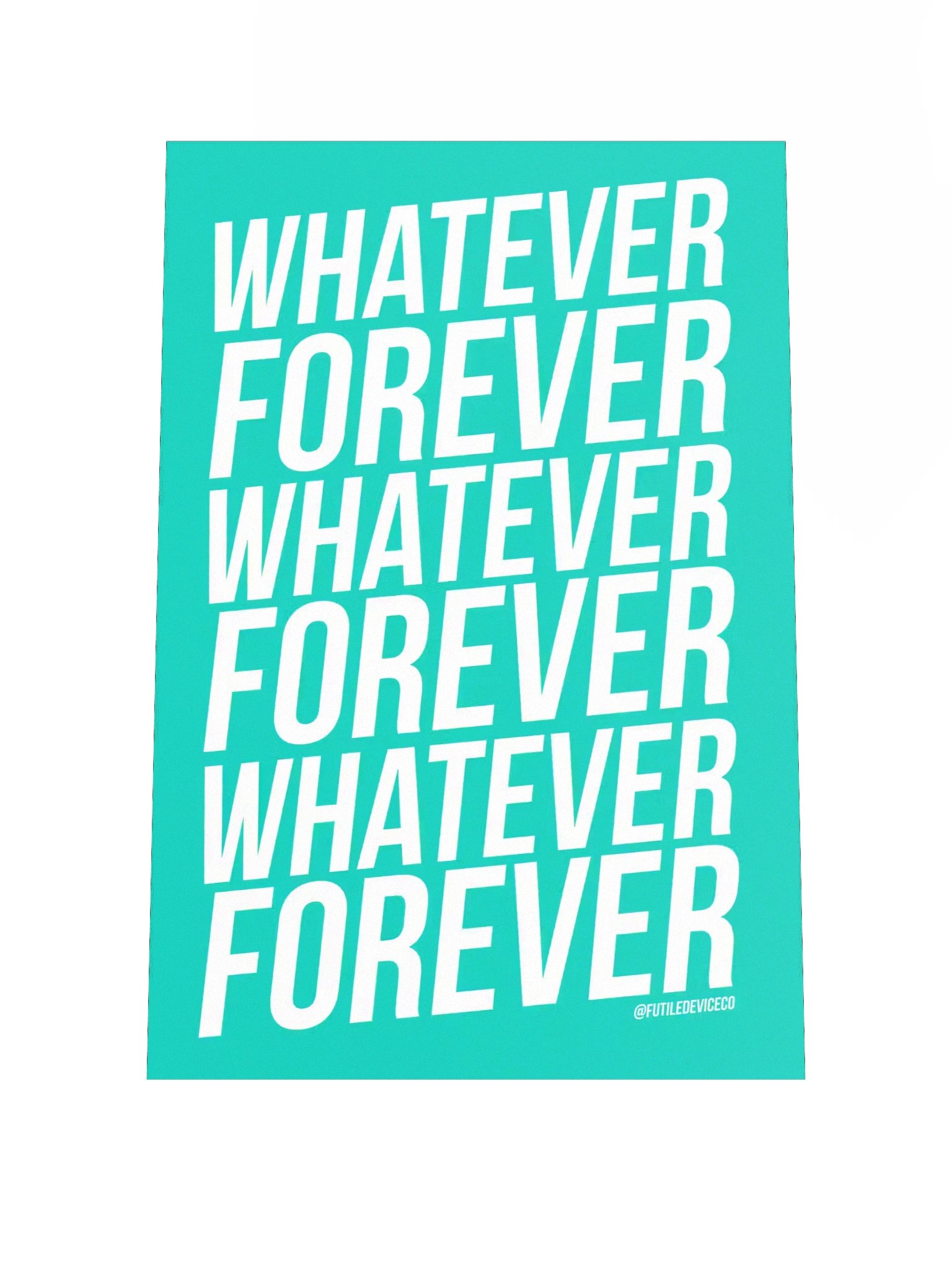 FUTILE DEVICE: WHATEVER FOREVER (POSTER) product image (1)