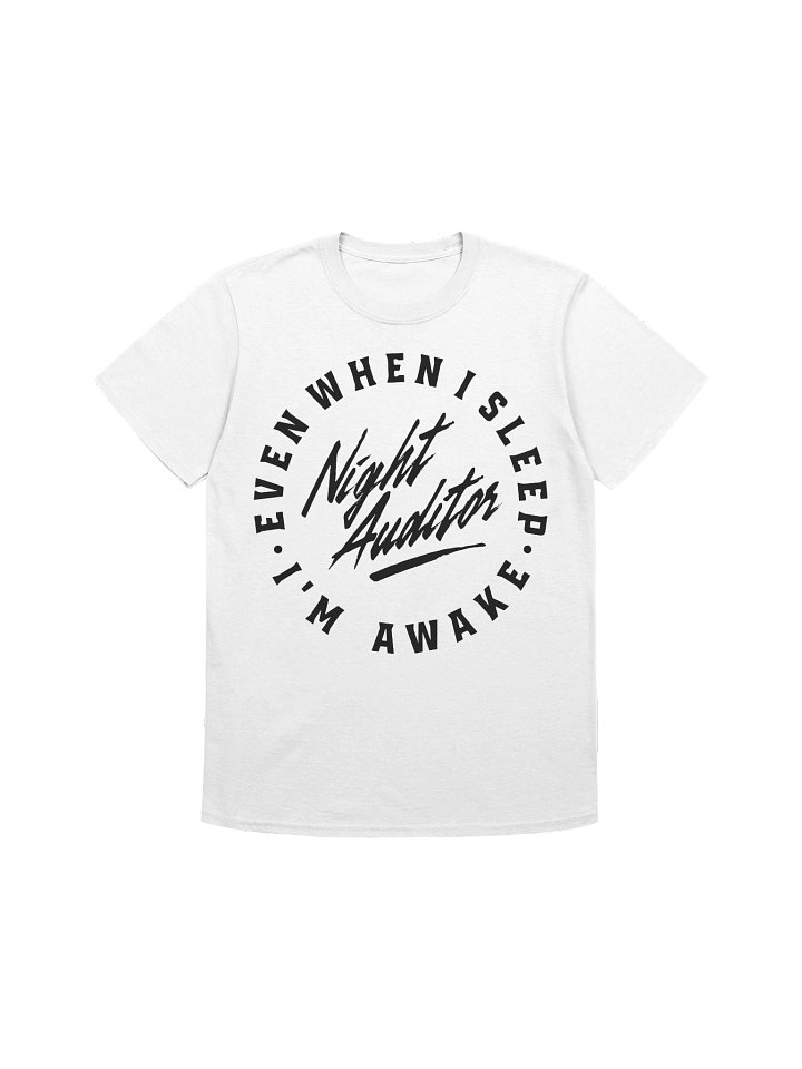Hotel T-Shirt – Night Auditor: Even When I Sleep, I Am Still Awake (White) product image (1)