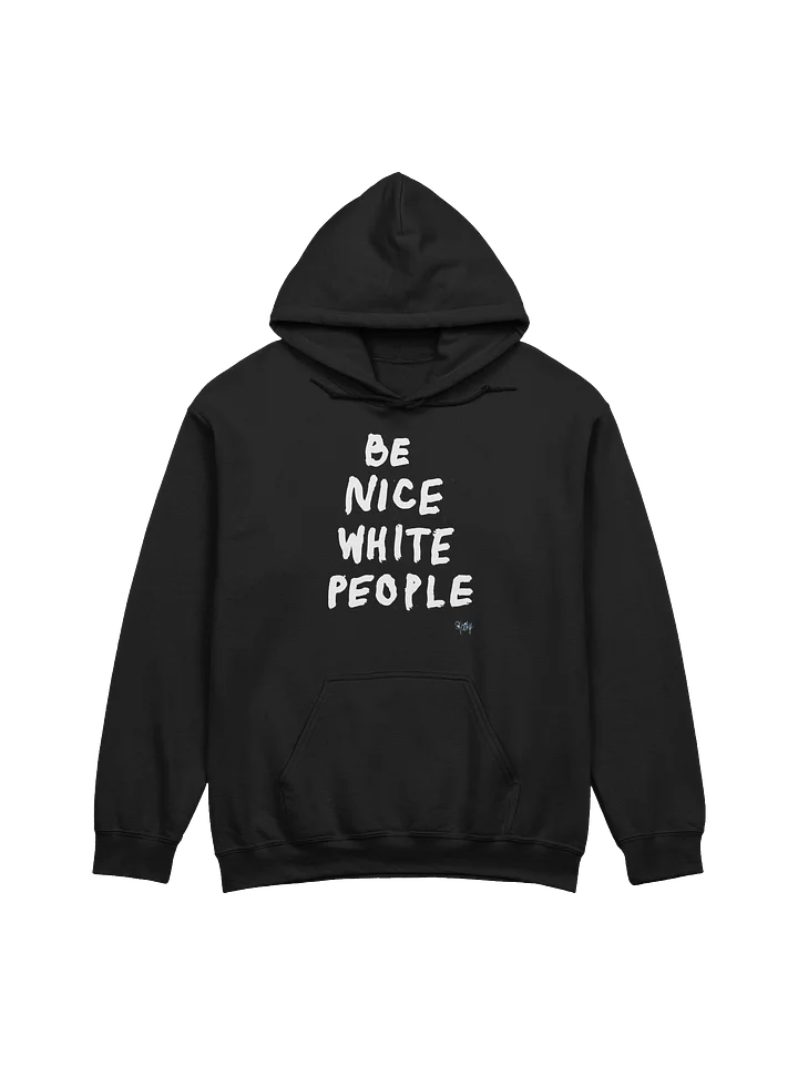 Be Nice White People hoody product image (1)