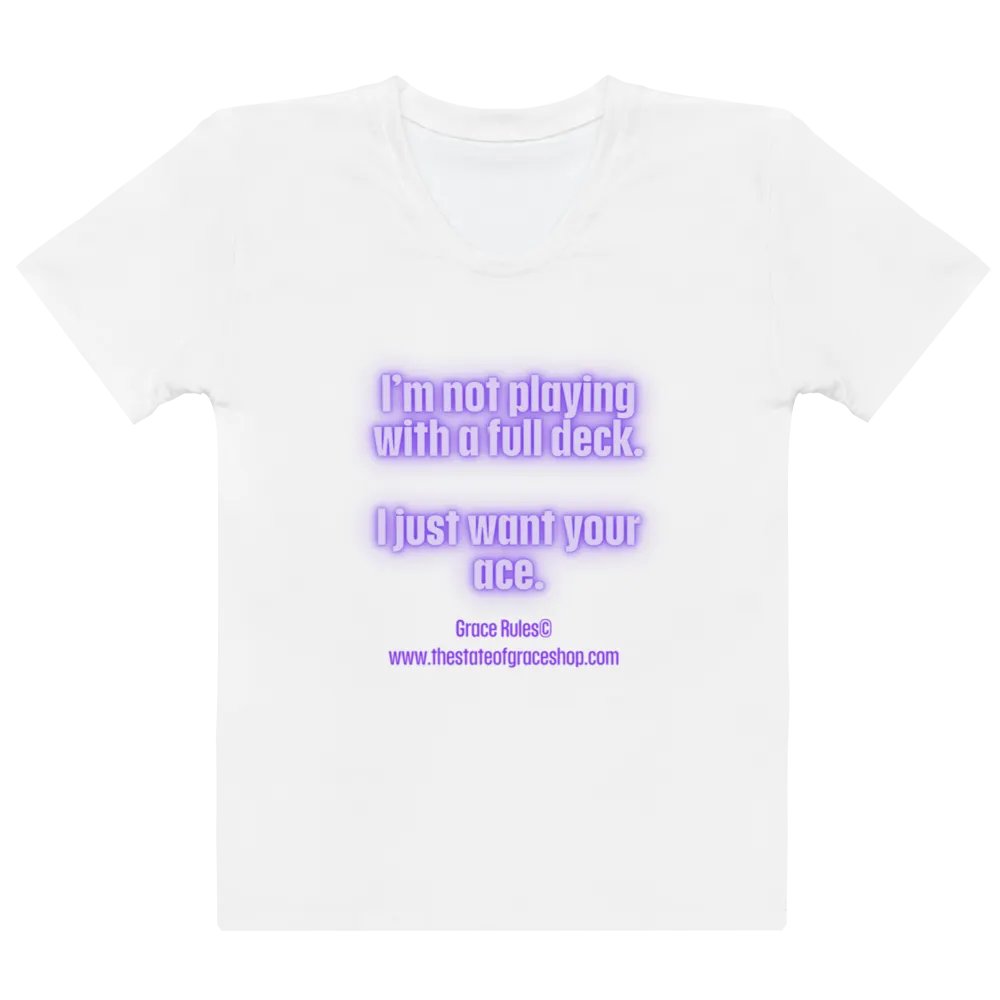 FUNNY TEES 4 U FOR WOMEN - “I’m not playing with a full deck. I just want your ace.” product image (2)