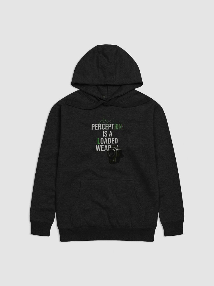 Perception is a loaded Gun Hoodie product image (1)