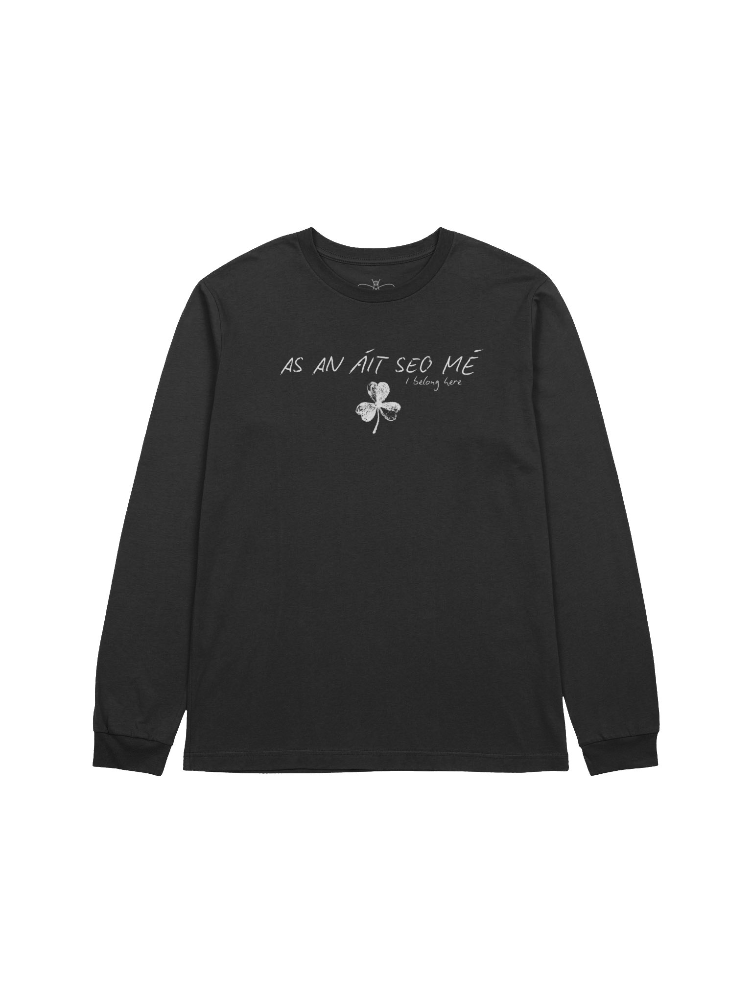 As An Áit Seo Mé ( I Belong Here) Long Sleeve Tee product image (1)