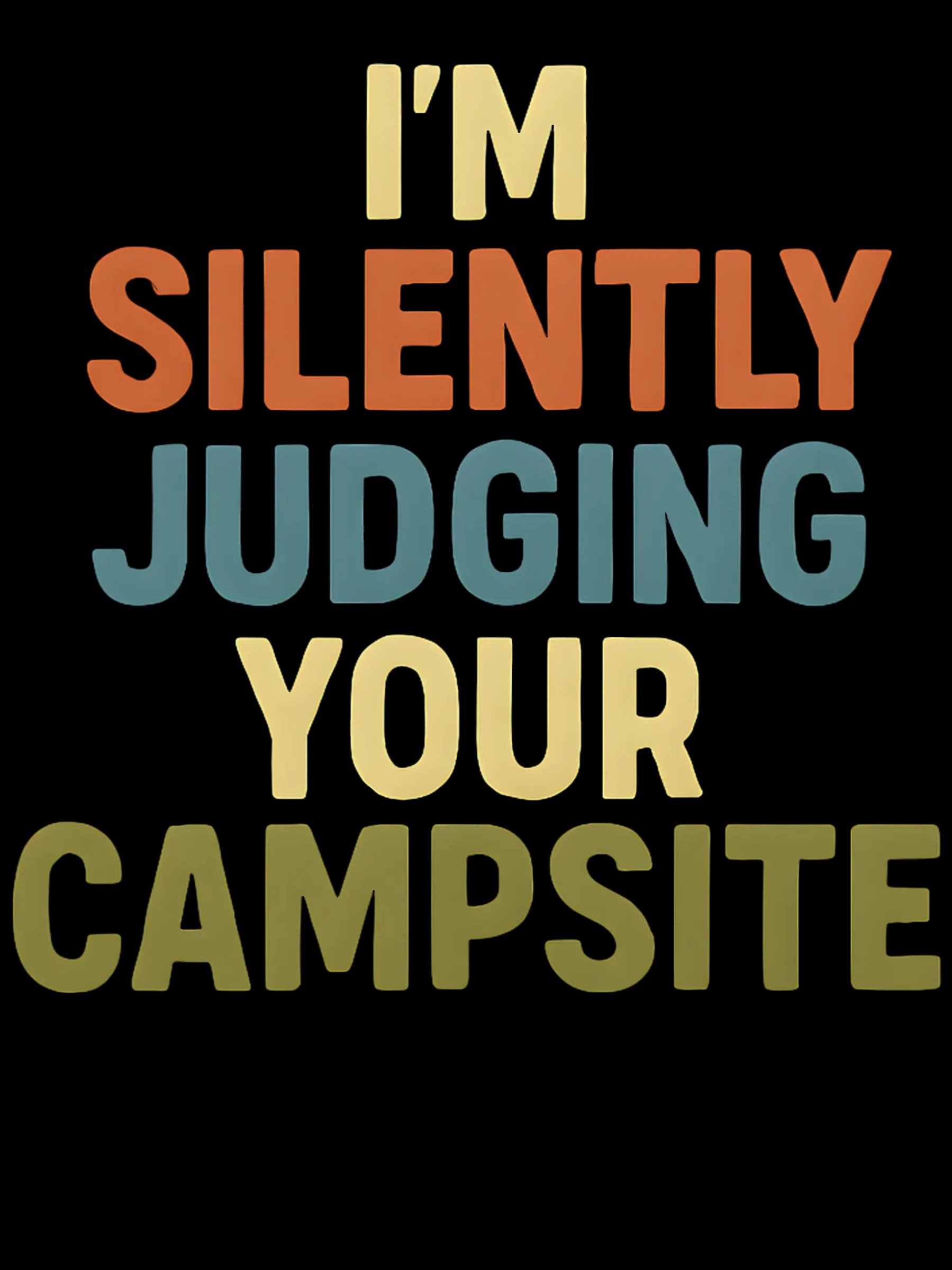 I'm Silently Judging Your Campsite product image (1)