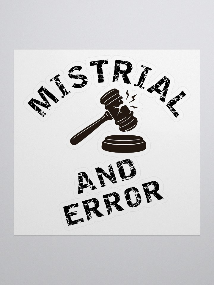 Mistrial And Error Kiss-Cut Sticker product image (1)