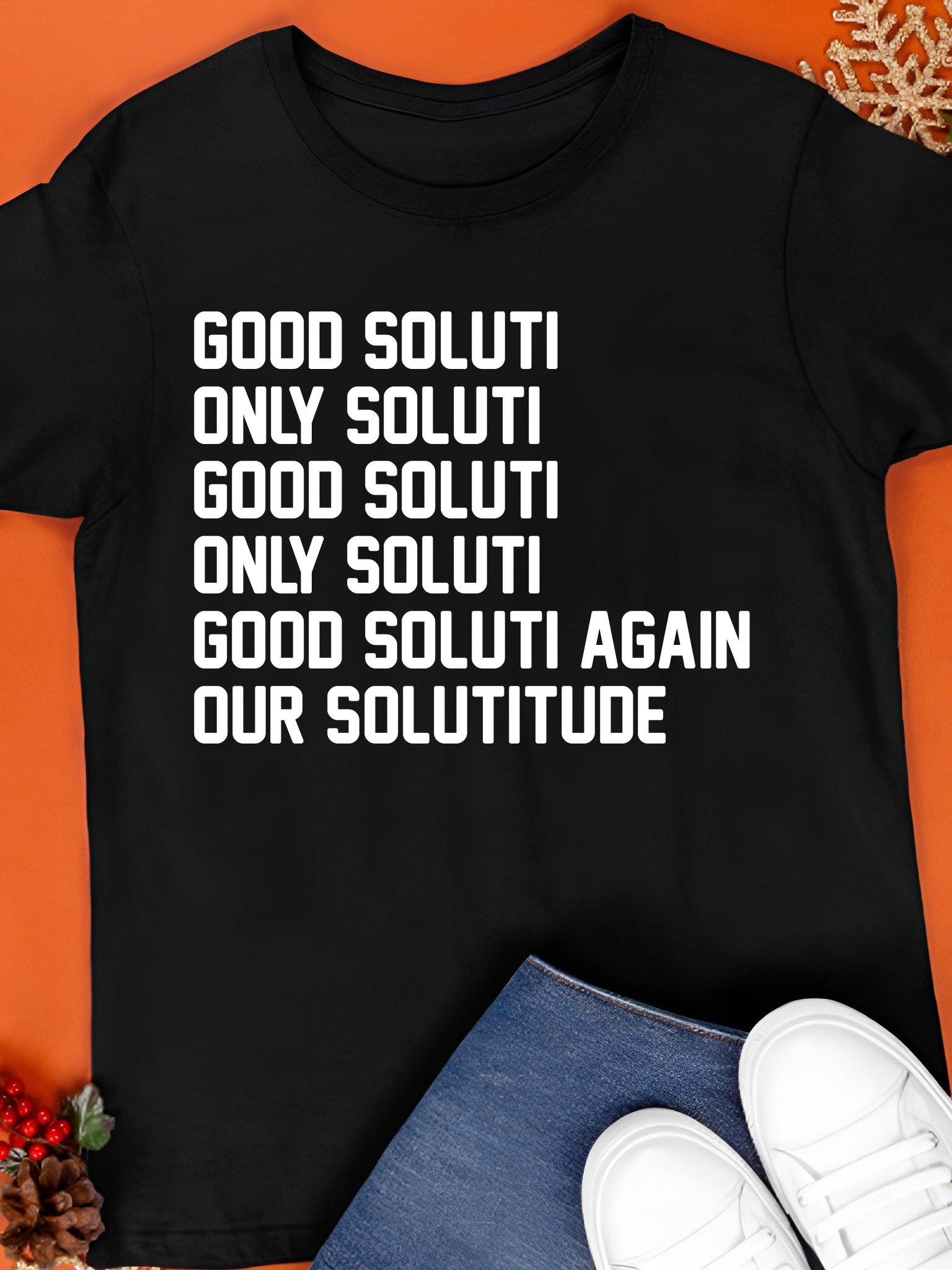 Good Soluti Only Soluti Good Soluti Only Soluti Good Soluti Again Our Solutitude Shirt product image (1)