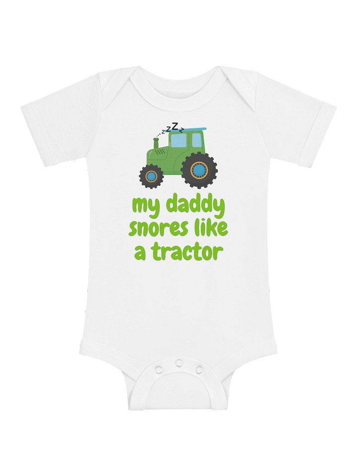 My Daddy Snores Like a Tractor Baby Onesie product image (1)