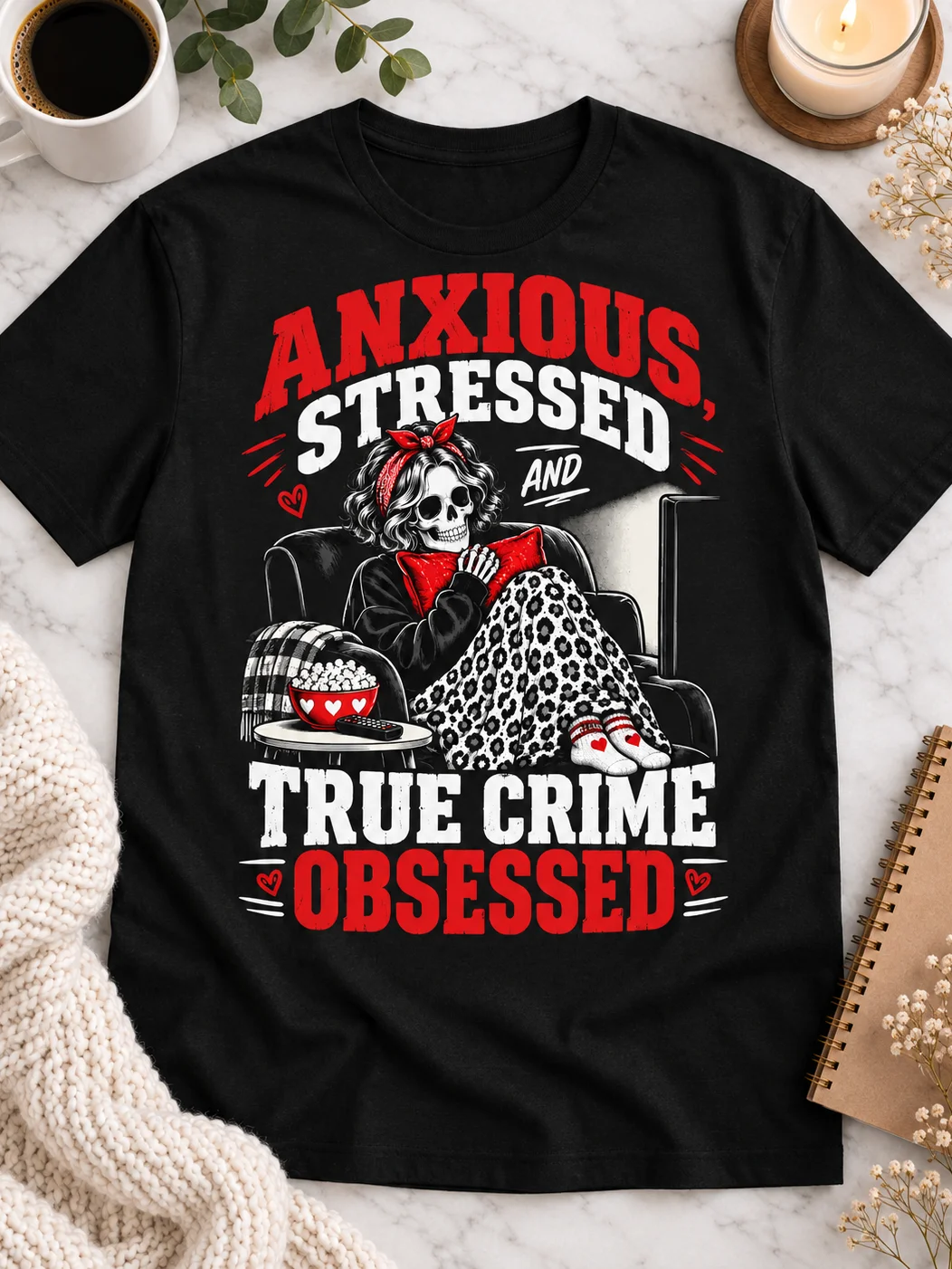 Anxious Stressed and True Crime Obsessed T-Shirt product image (1)