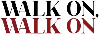 Walk On, Walk On
