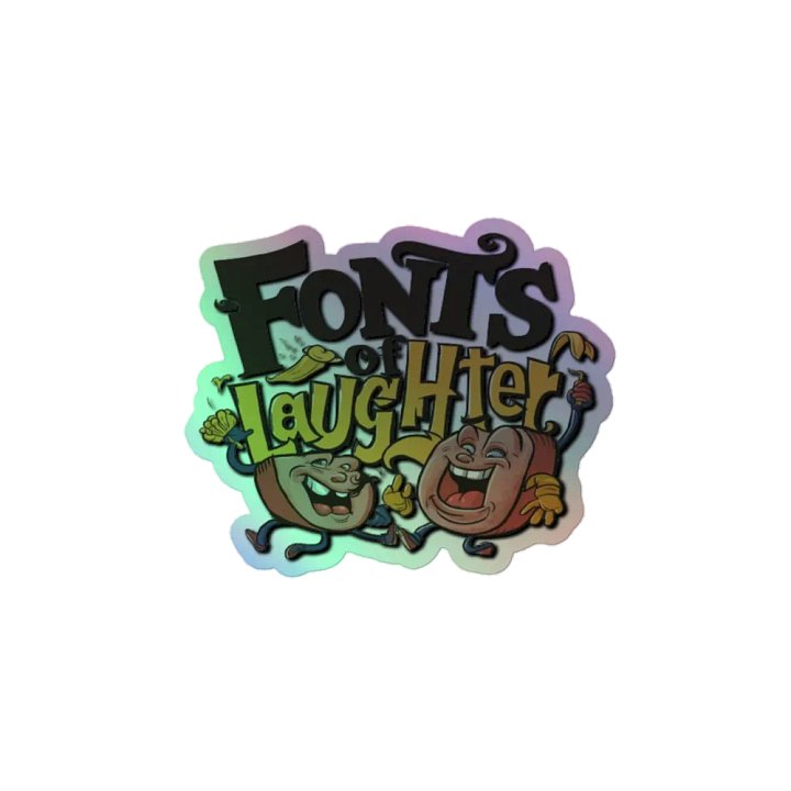 Font's Laughter Holographic Sticker | Exclusive Funny Cartoon Design product image (2)