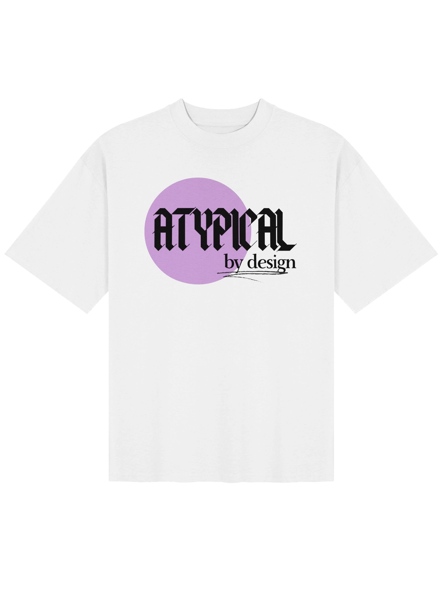Atypical by Design Tshirt product image (1)