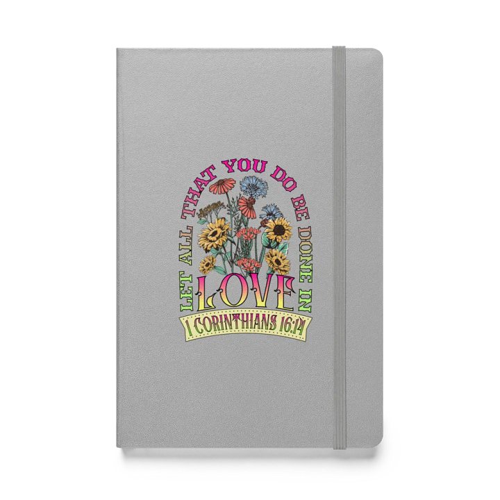 Let All That You Do Be Done In Love Floral Hardcover Notebook product image (1)