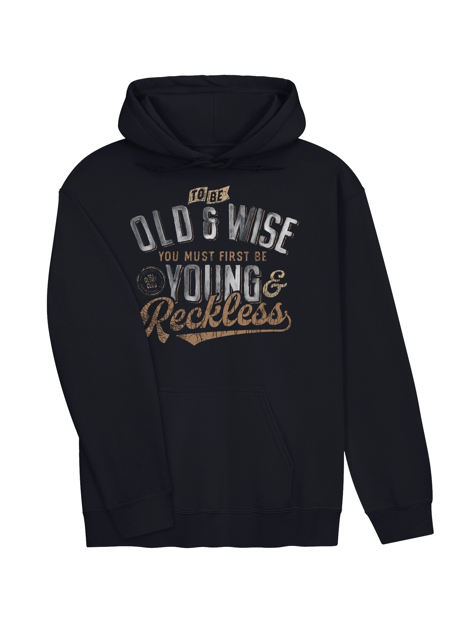 To Be Old And Wise You Must First Be Young And Reckless Hoodie product image (19)
