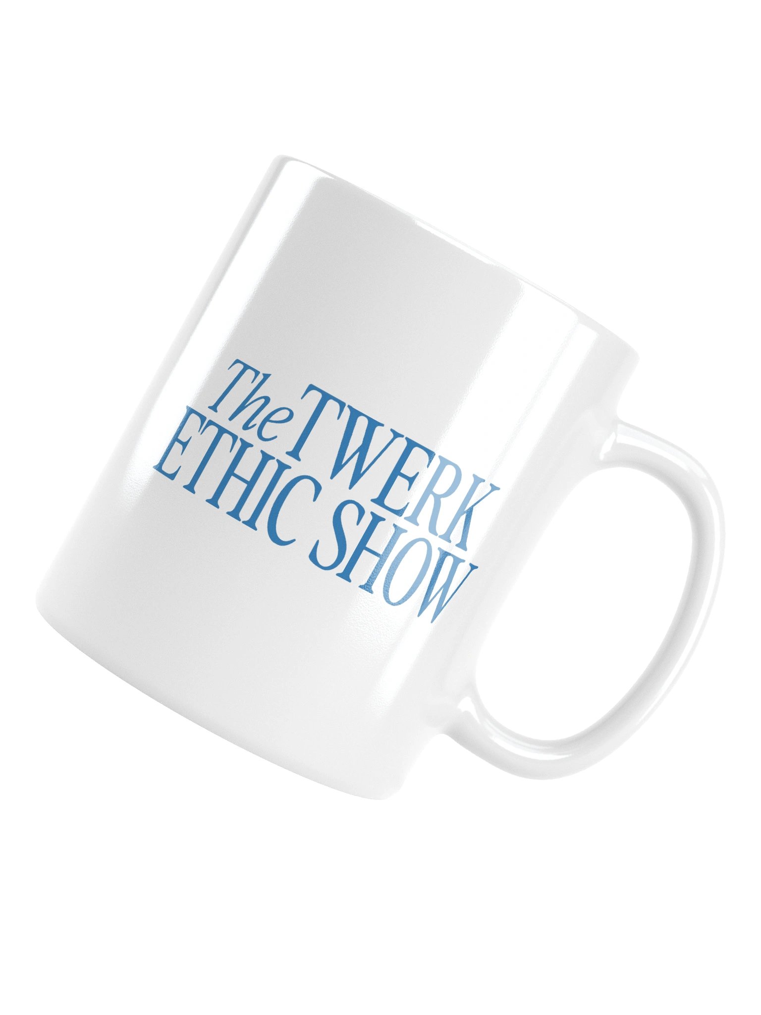 The Twerk Ethic Show Mug product image (6)