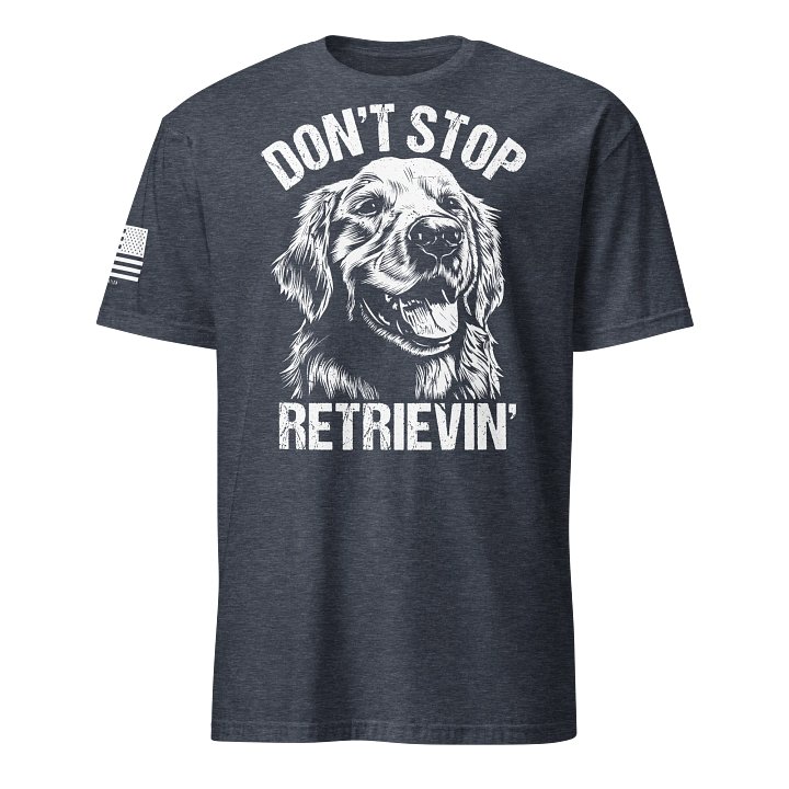 Don't Stop Retrievin' Golden Retriever product image (16)