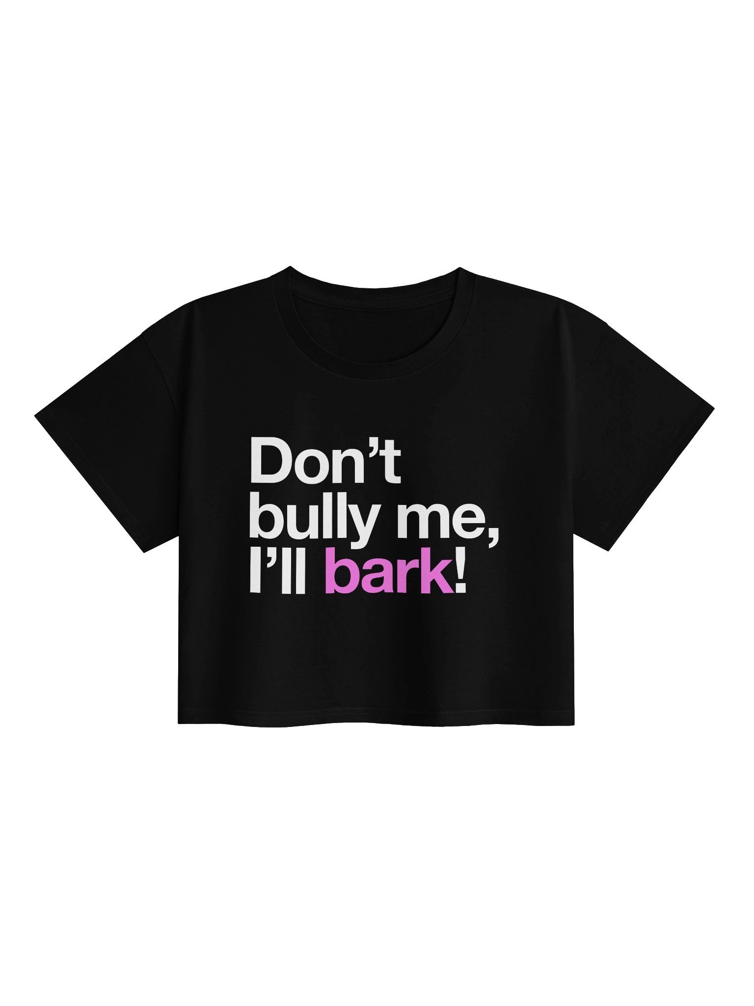Don’t Bully Me, I’ll Bark! Baby Tee product image (1)