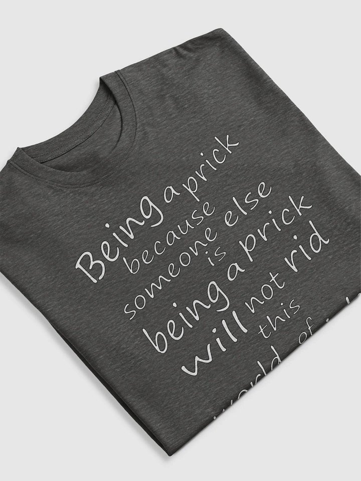 Stop Being A Prick - White Lettering - Cotton Heritage Men's Premium Heavyweight Tee product image (1)