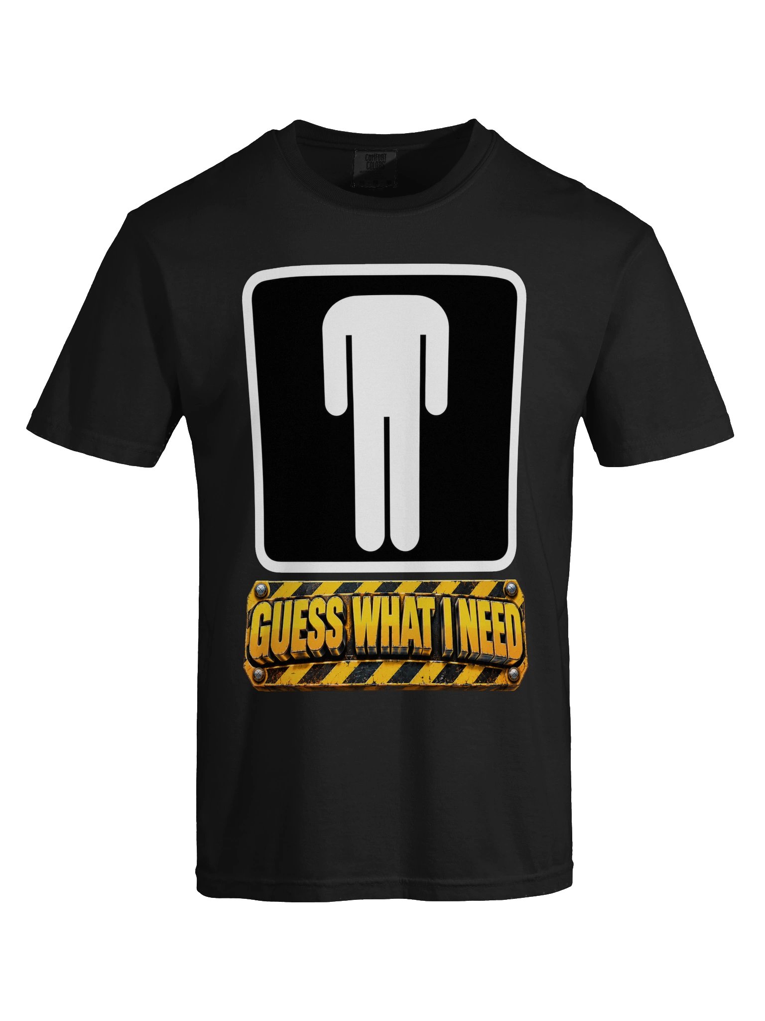 Guess What I Need – Graphic T-Shirt product image (9)