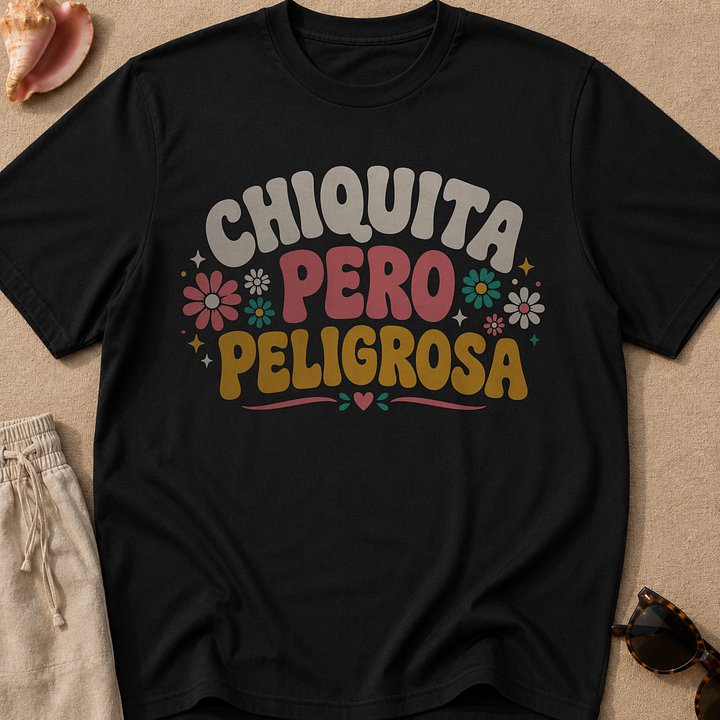Chiquita Pero Peligrosa Camiseta Unisex product image (1)