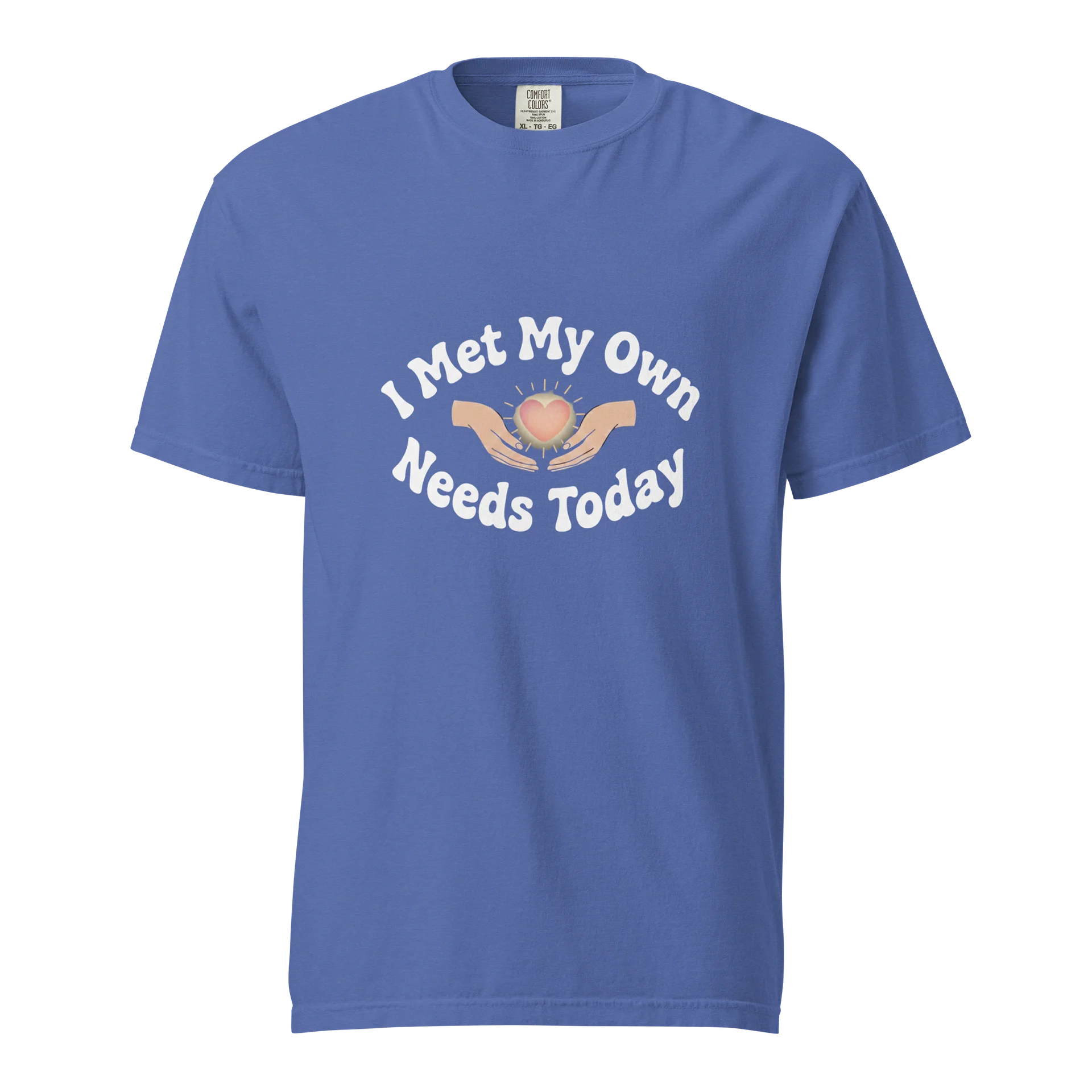 “I Met My Needs Today” Blue T-Shirt product image (1)