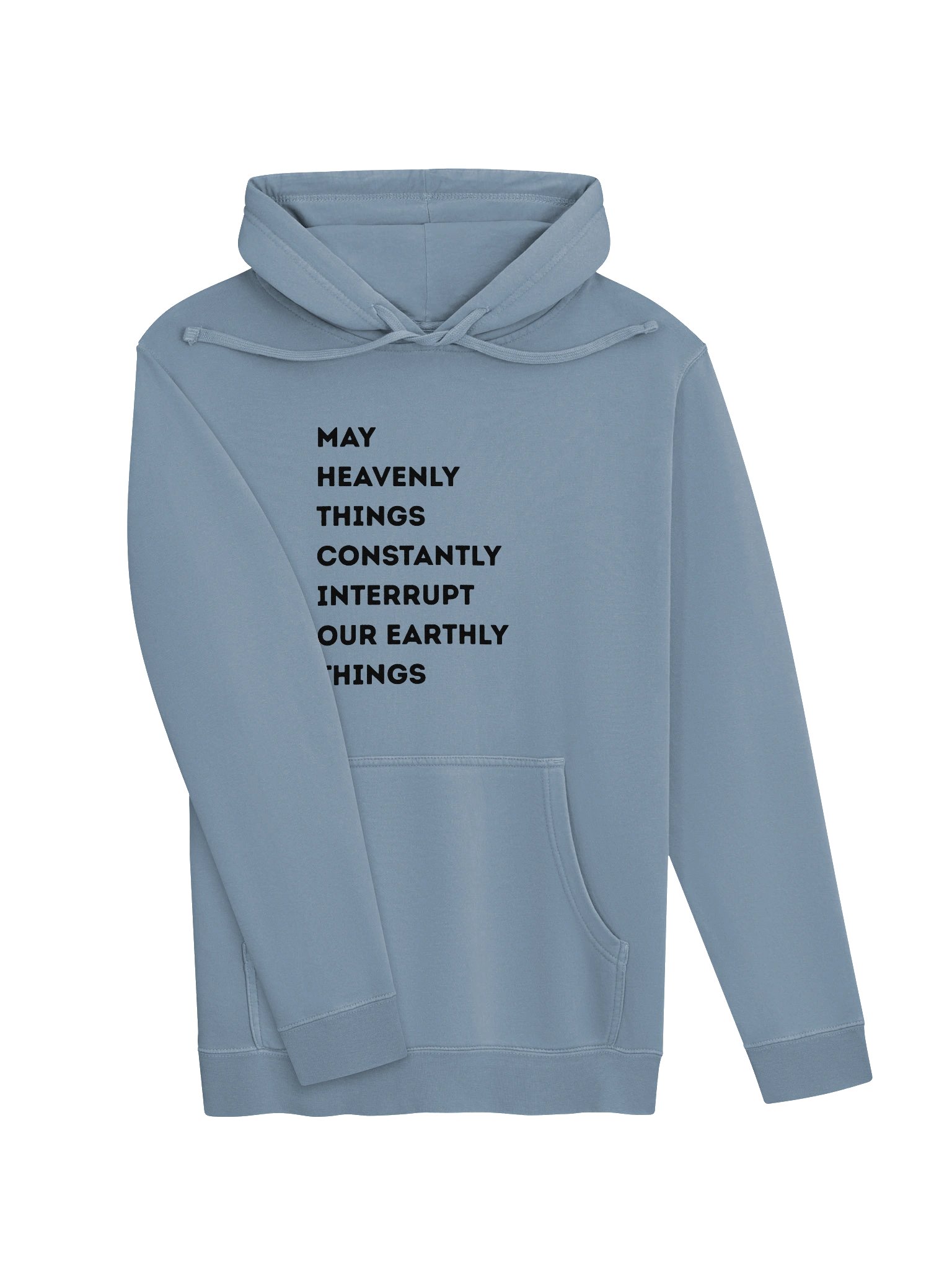 May Heavenly Things Constantly Interrupt Our Earthly Things Hoodie product image (11)