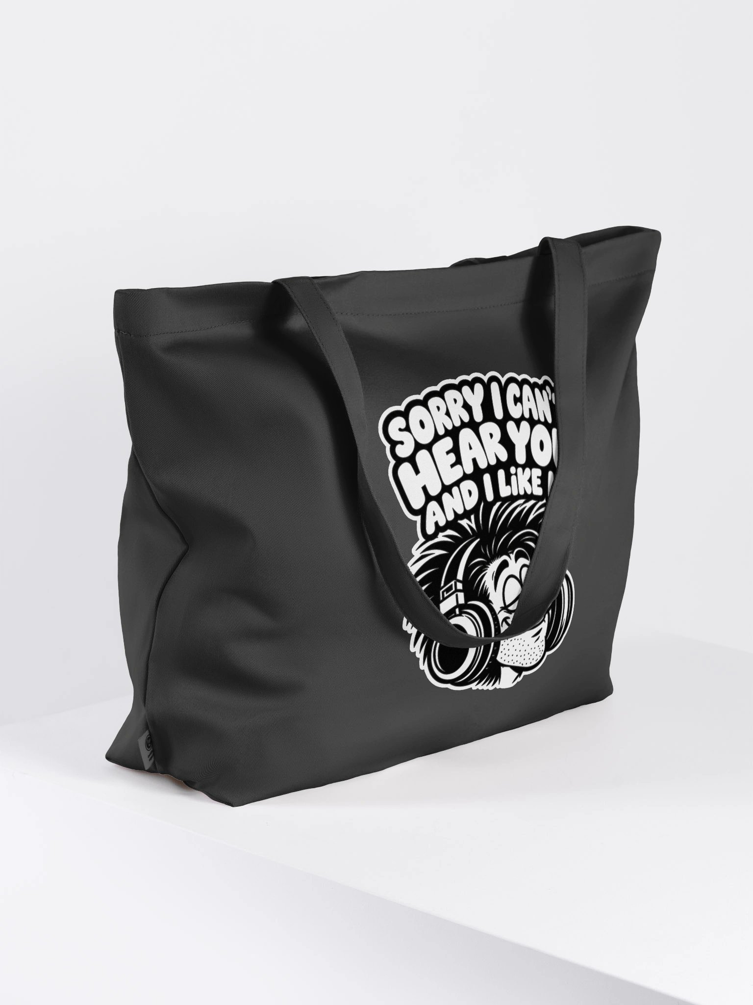 Sorry I Can't Hear You And I Like It - Tote product image (4)