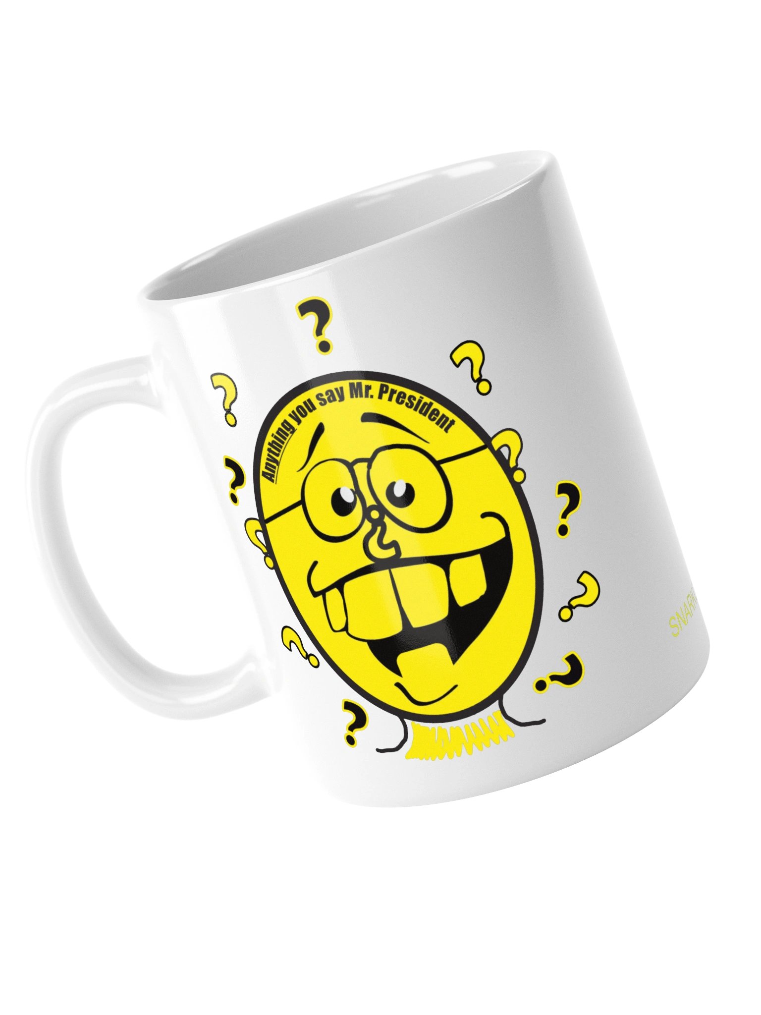High Quality Political Mug Says: "Anything You Say Mr President" product image (5)