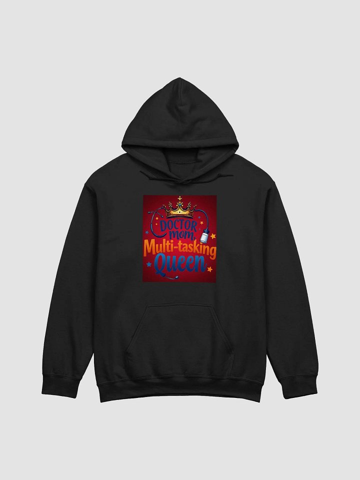 doctor mom, Multi-tasking Queen Hoodie product image (8)