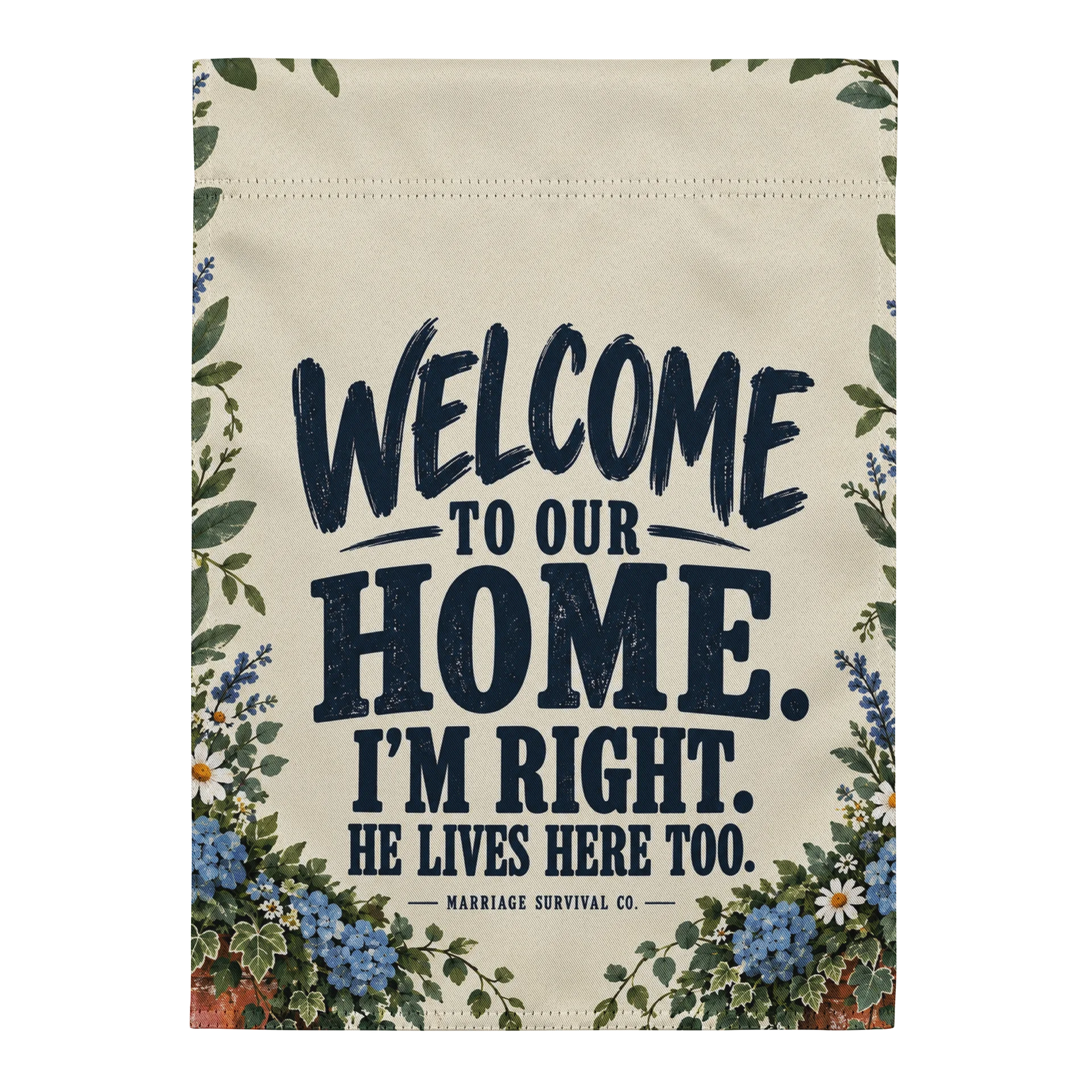 Welcome to Our Home Garden Flag — I’m Right, He Lives Here Too product image (1)