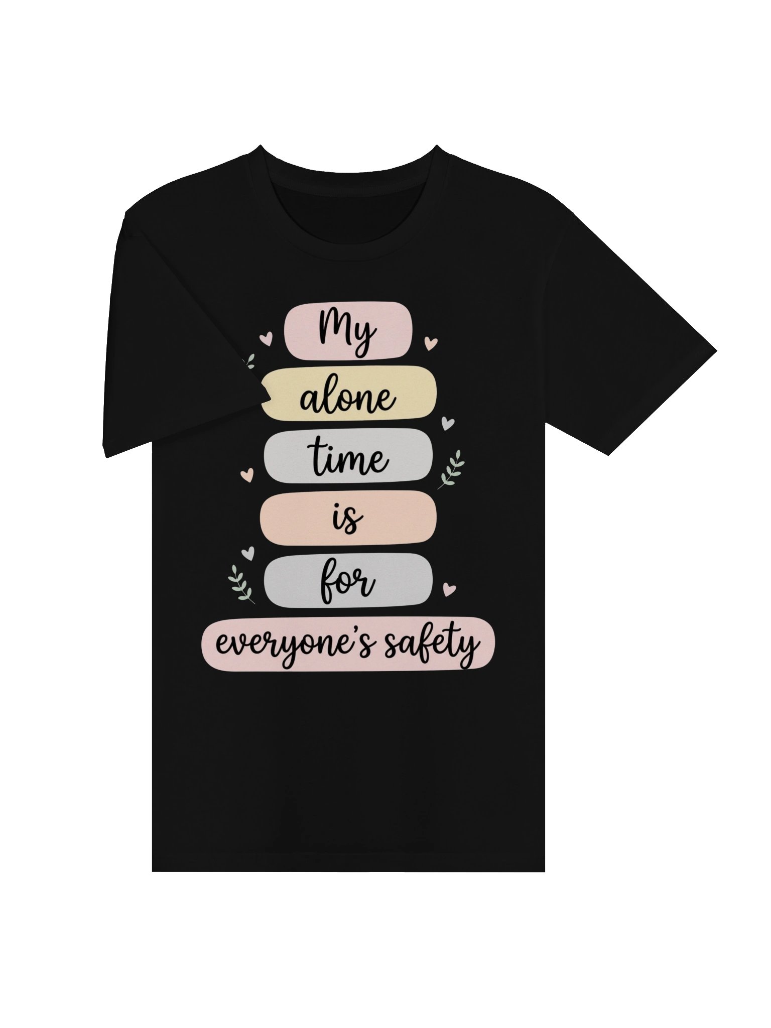 My Alone Time is for Everyone's Safety Pastel Floral Humor T-Shirt product image (13)