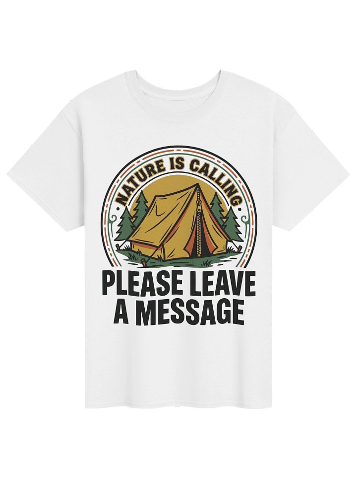 Funny Camping "Nature Is Calling Please Leave A Message" T-Shirt product image (1)
