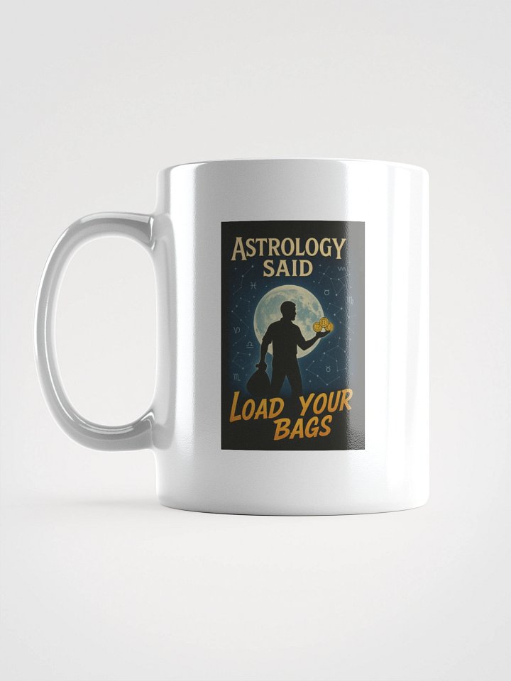 Astrology Said: Load Your Bags mug product image (2)