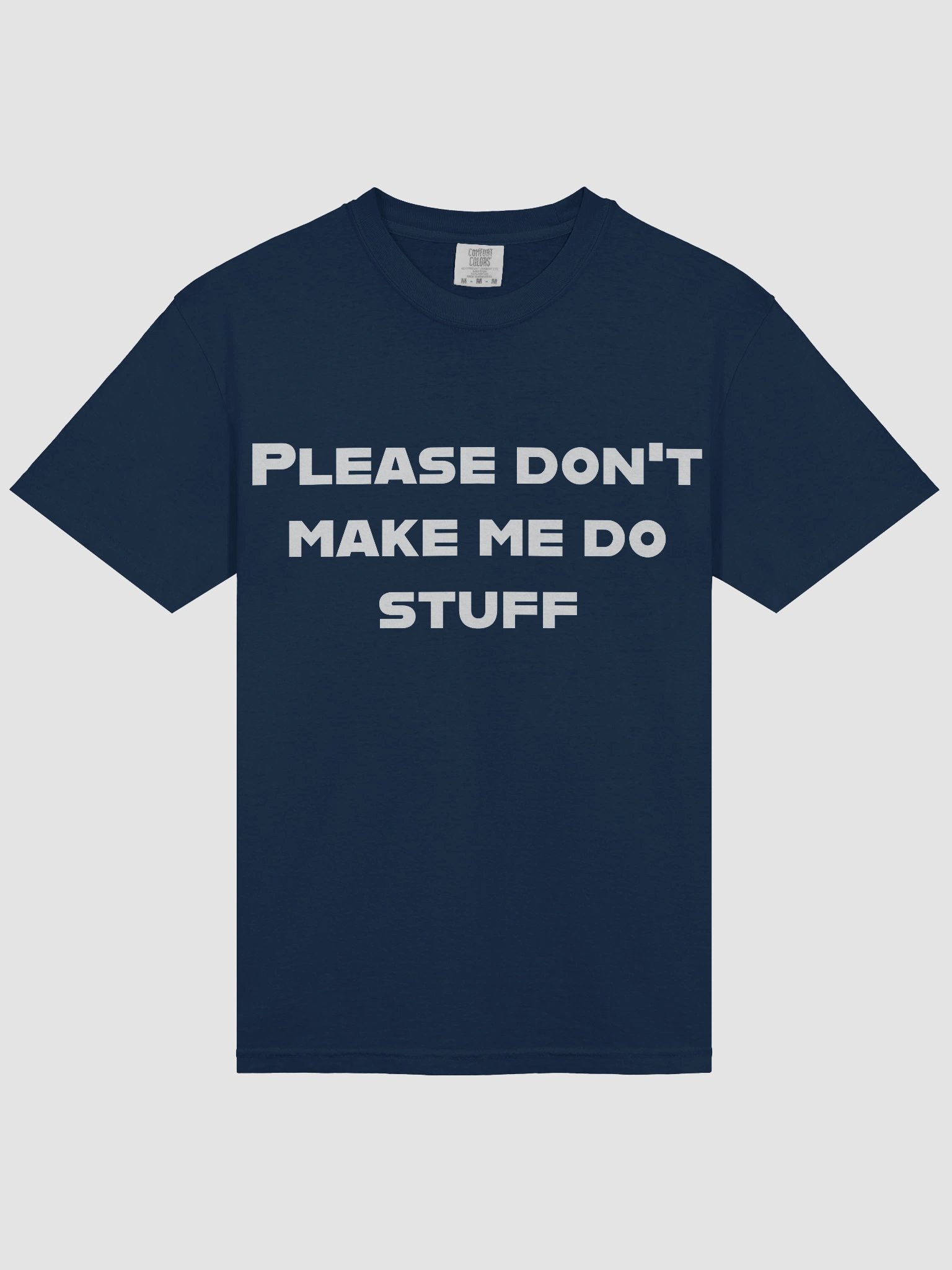 Please don't make me do stuff product image (35)