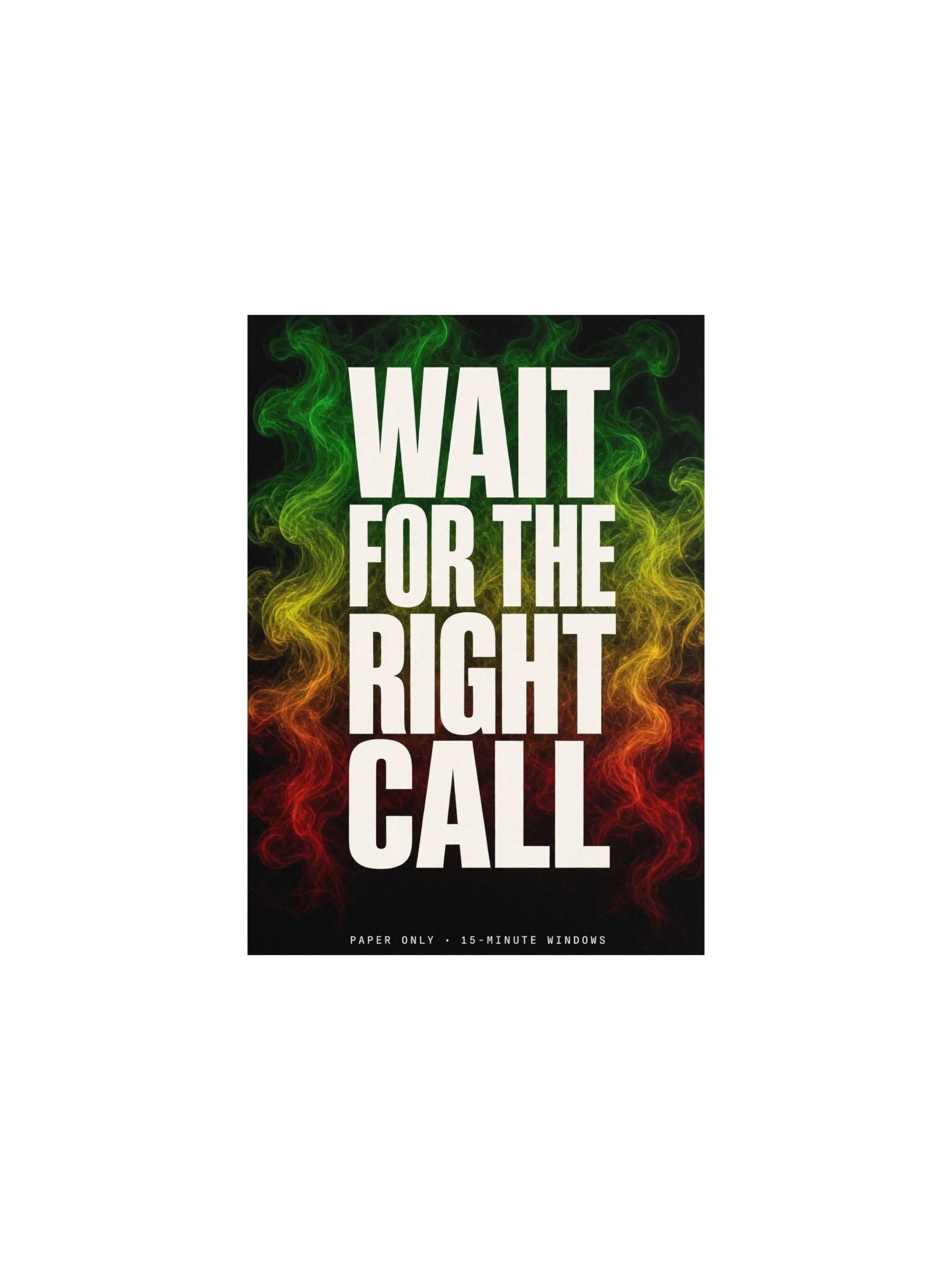 Wait For The Right Call — Smoke Poster product image (1)