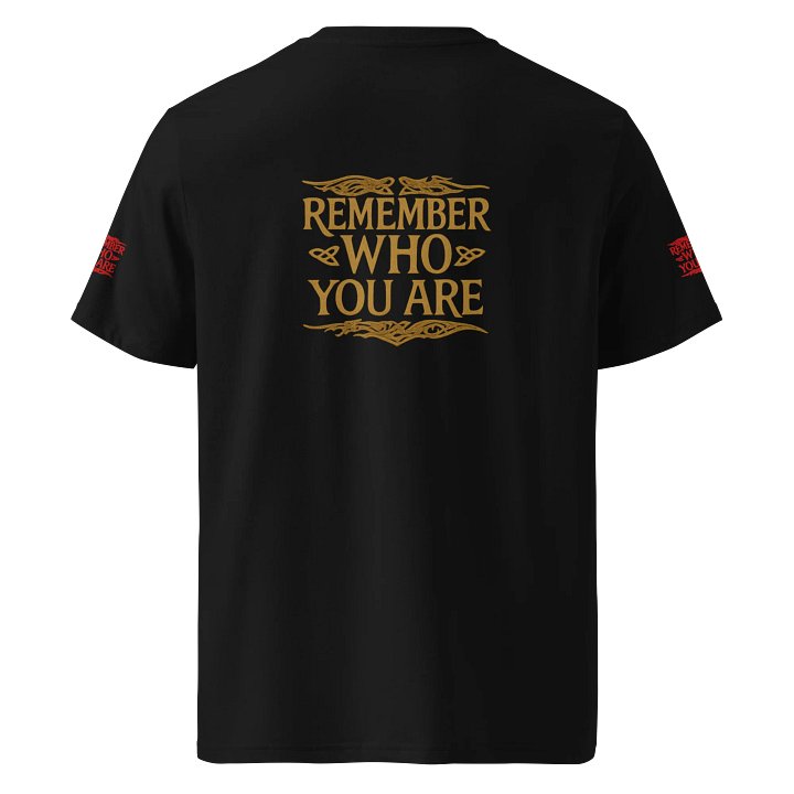 🔥 REMEMBER WHO YOU ARE 🔥 T-Shirt | Flameborn Edition product image (1)