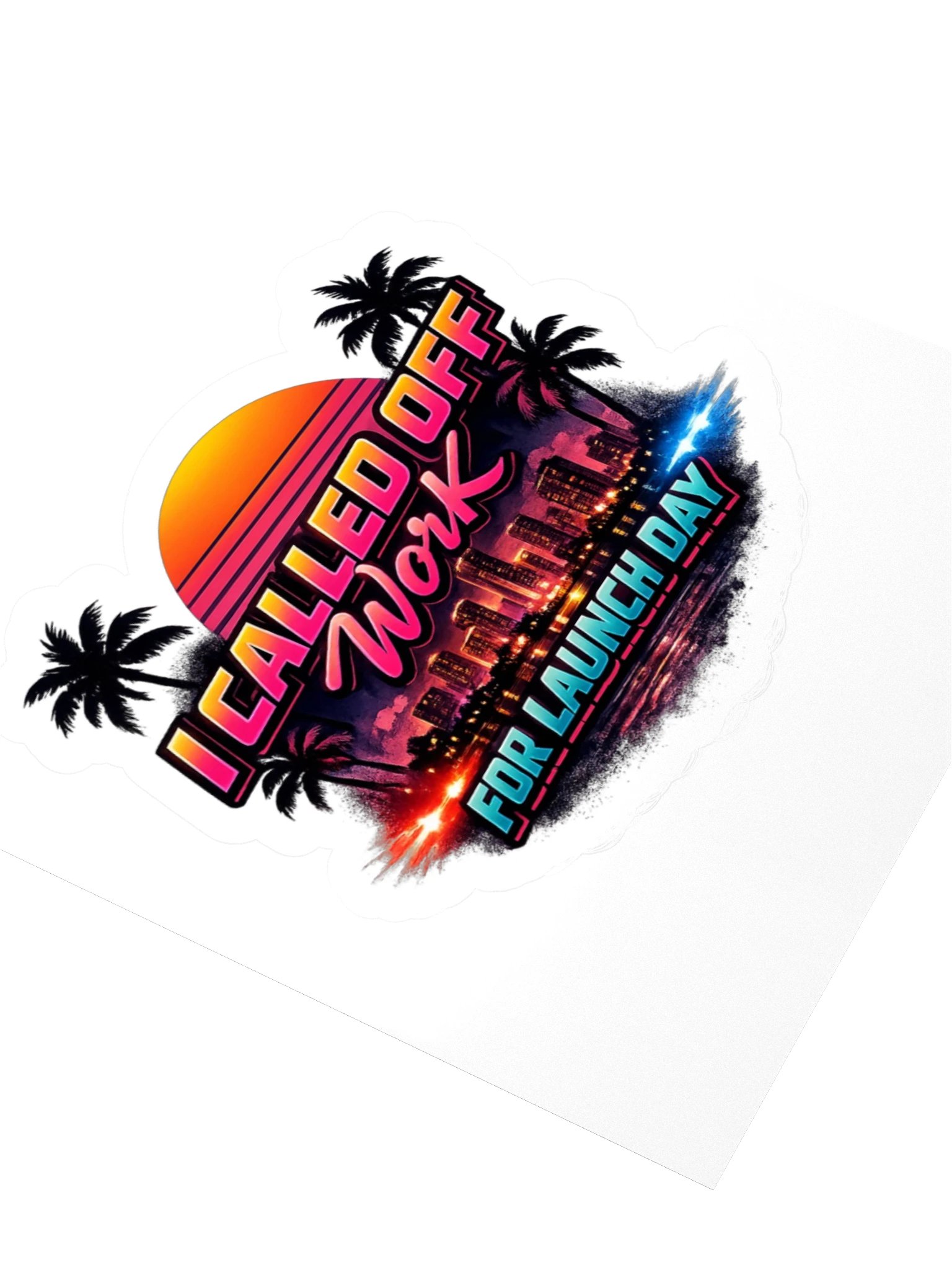 I Called Off Work For Launch Day Sticker product image (3)
