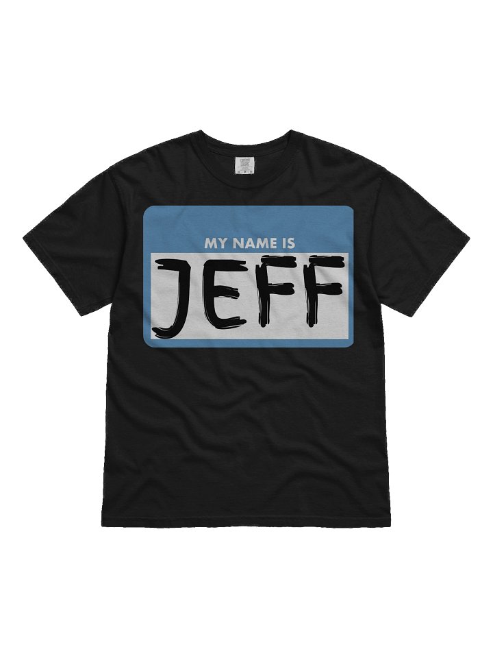 My Name Is Jeff T-Shirt product image (1)